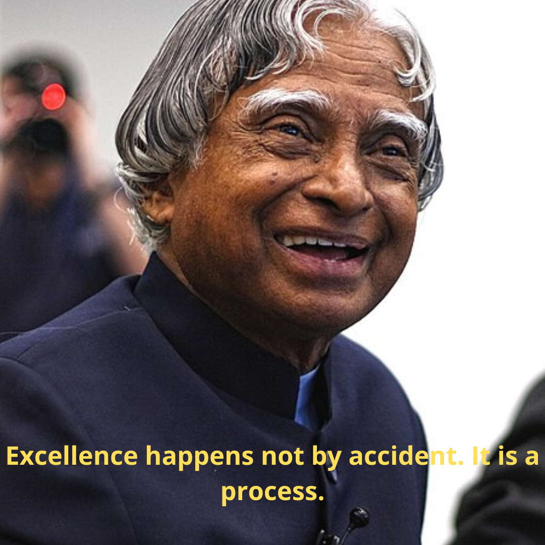 Excellence happens not by accident. It is a process.