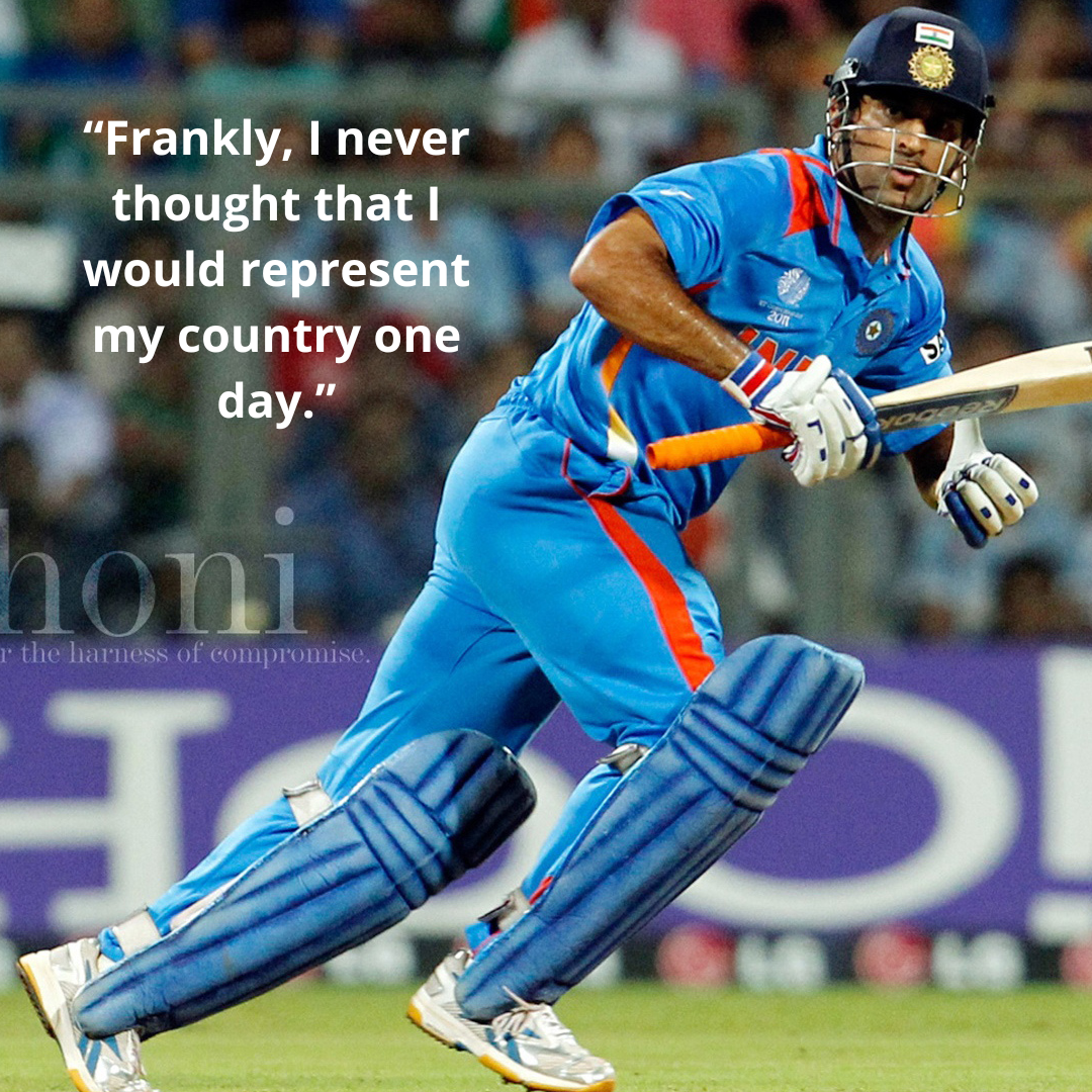 “Frankly, I never thought that I would represent my country one day.”