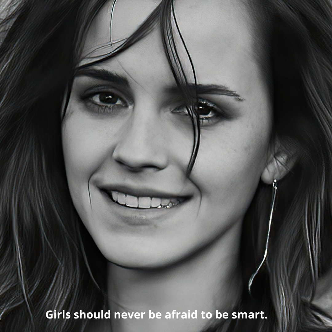 Girls should never be afraid to be smart.
