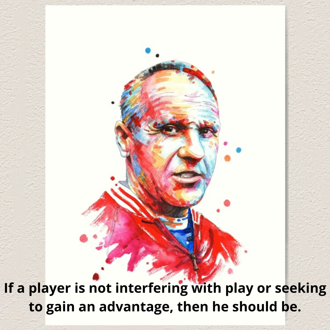 If a player is not interfering with play or seeking to gain an advantage, then he should be.