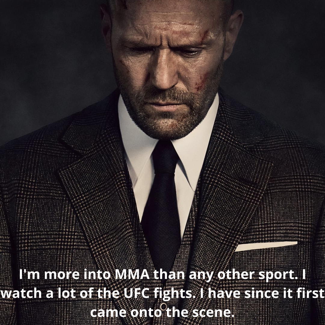I'm more into MMA than any other sport. I watch a lot of the UFC fights. I have since it first came onto the scene.
