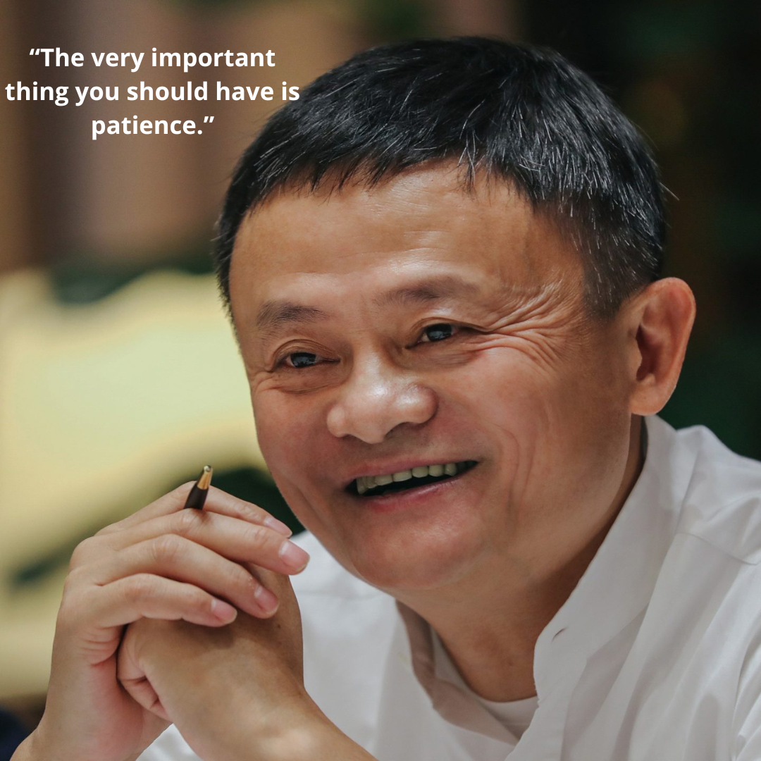 “The very important thing you should have is patience.”