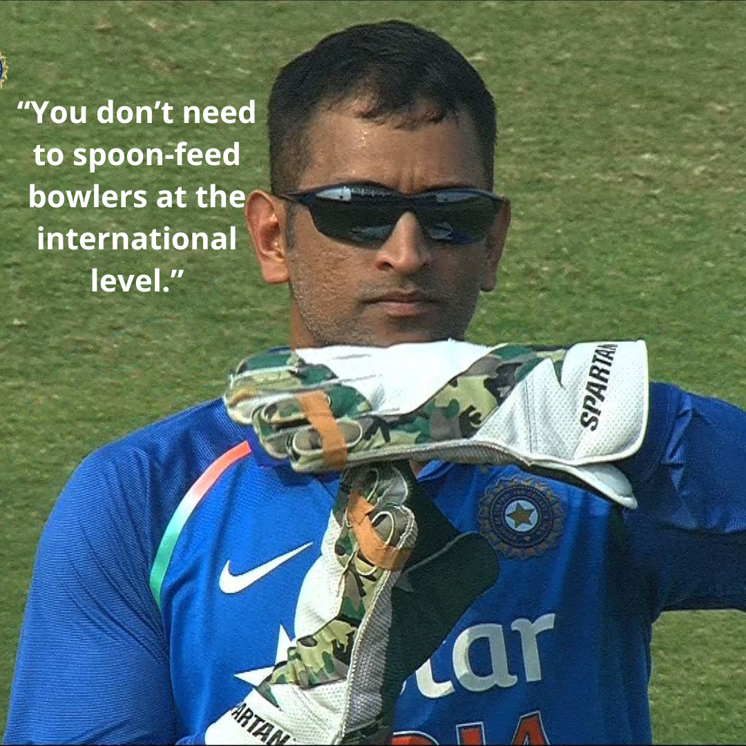 “You don’t need to spoon-feed bowlers at the international level.”