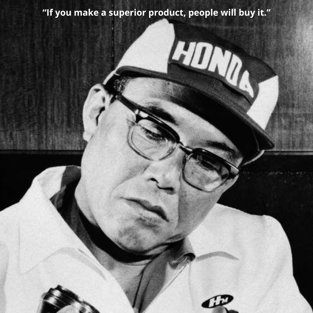 “If you make a superior product, people will buy it.”
