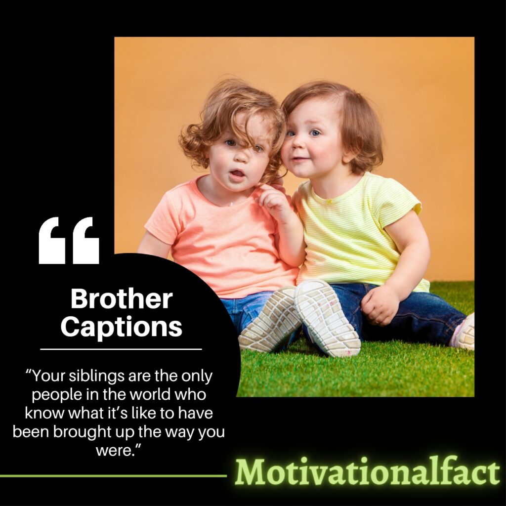 50+ Lovely Brother Captions For Instagram Perfect Tributes To Your Sibling