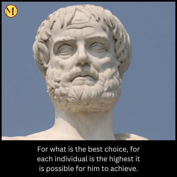For what is the best choice, for each individual is the highest it is possible for him to achieve.