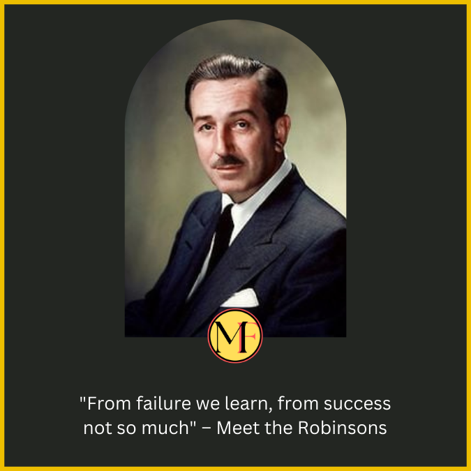 "From failure we learn, from success not so much" – Meet the Robinsons