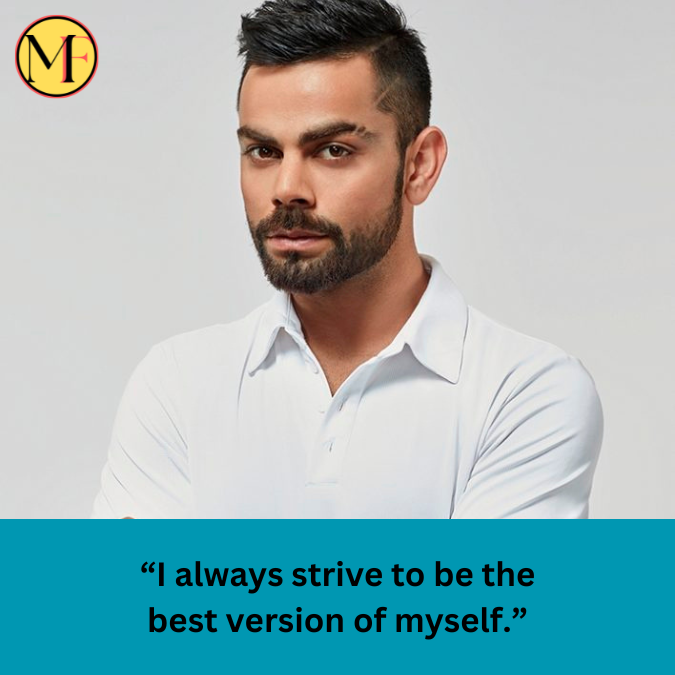 “I always strive to be the best version of myself.”