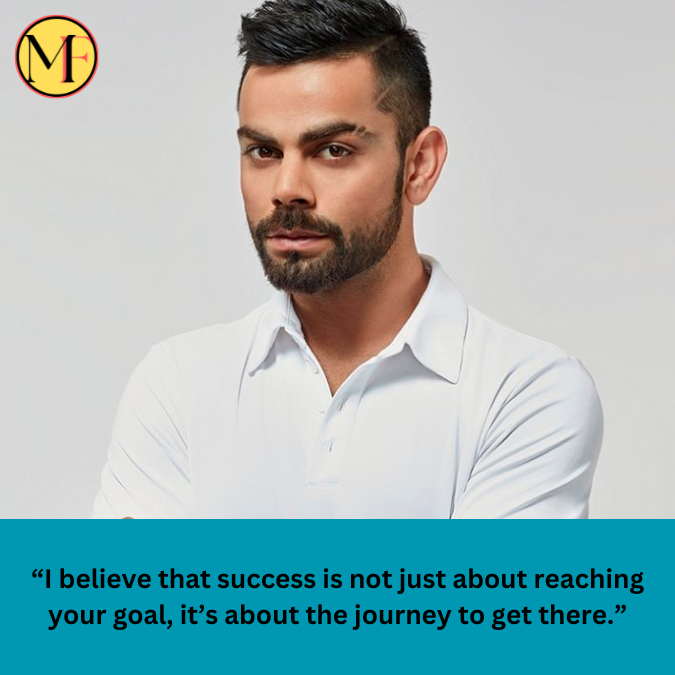 “I believe that success is not just about reaching your goal, it’s about the journey to get there.”