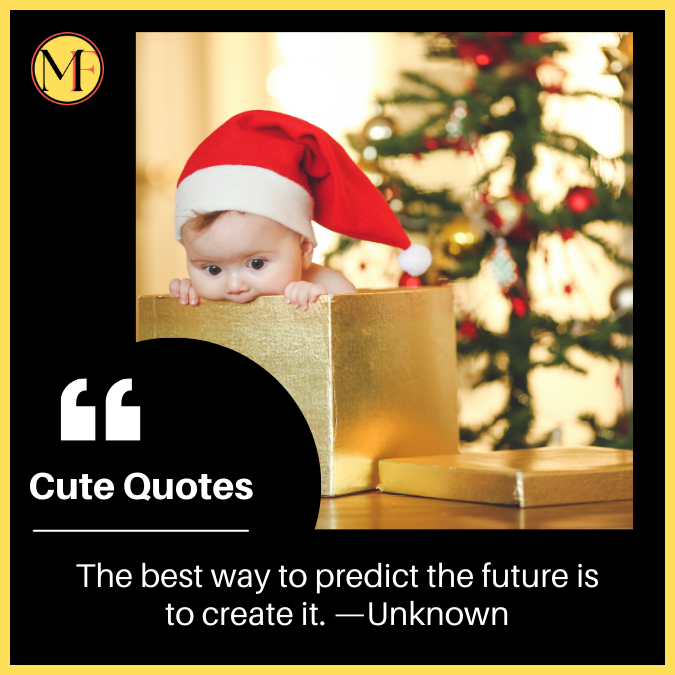 The best way to predict the future is to create it. —Unknown
