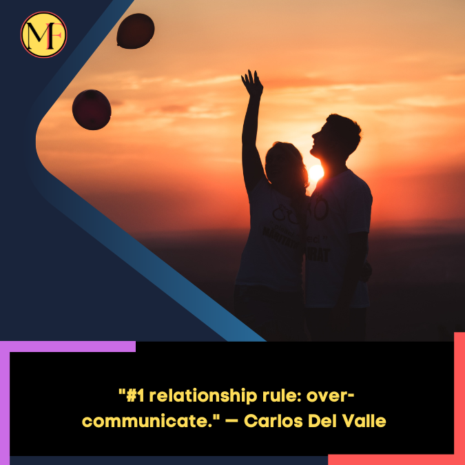 _#1 relationship rule over-communicate. — Carlos Del Valle