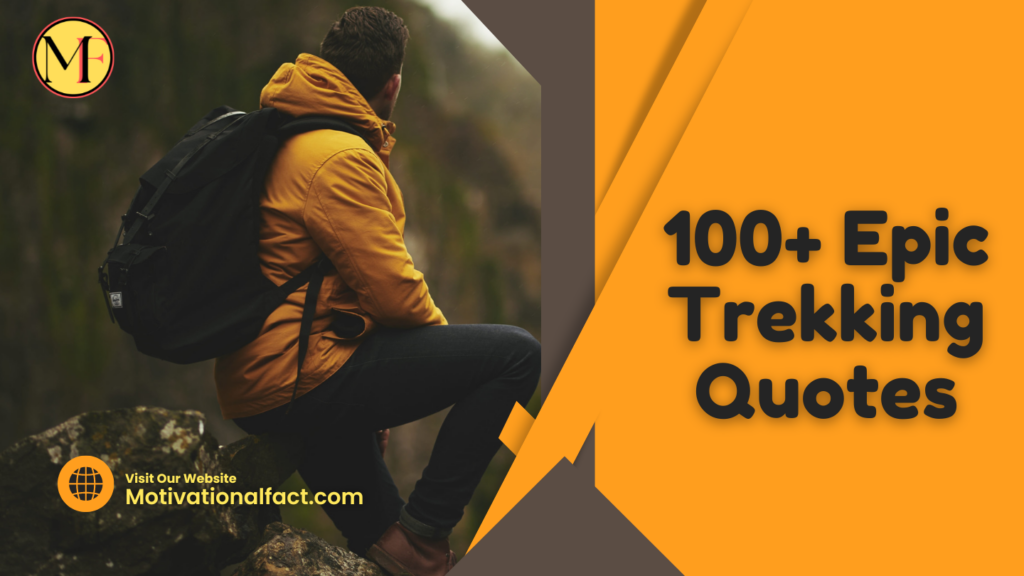 100+ EPIC Trekking Quotes