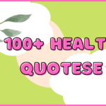 100+ Health Quotes