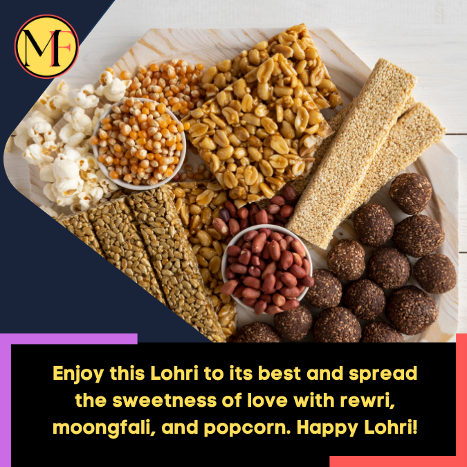 Enjoy this Lohri to its best and spread the sweetness of love with rewri, moongfali, and popcorn. Happy Lohri!