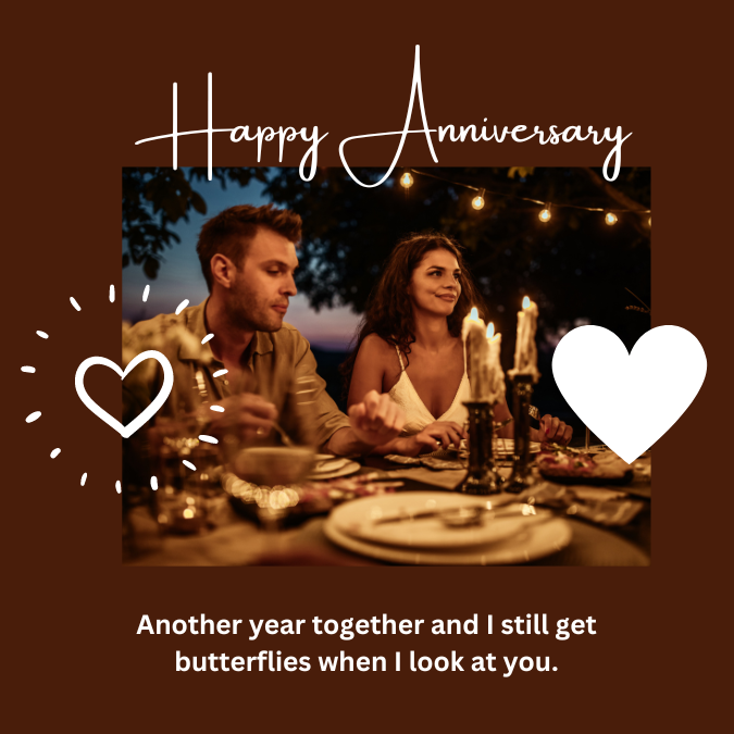 Another year together and I still get butterflies when I look at you.