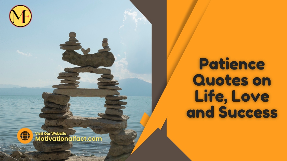 Patience Quotes on Life, Love and Success