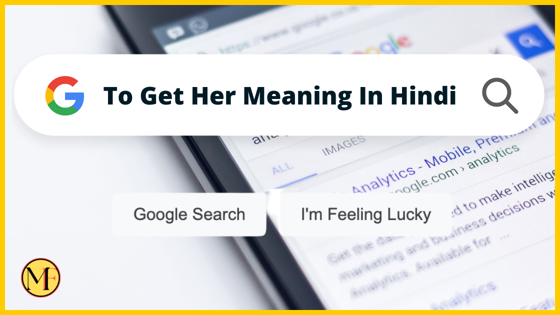 To Get Her Meaning In Hindi