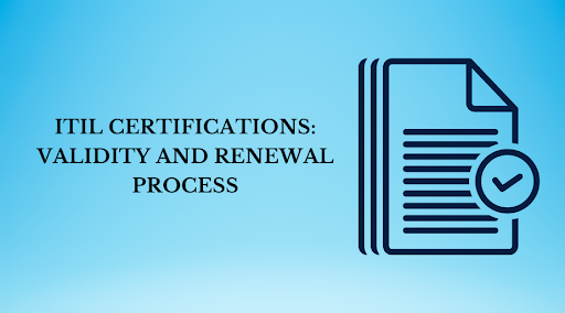 ITIL Certifications: Validity and Renewal Process 