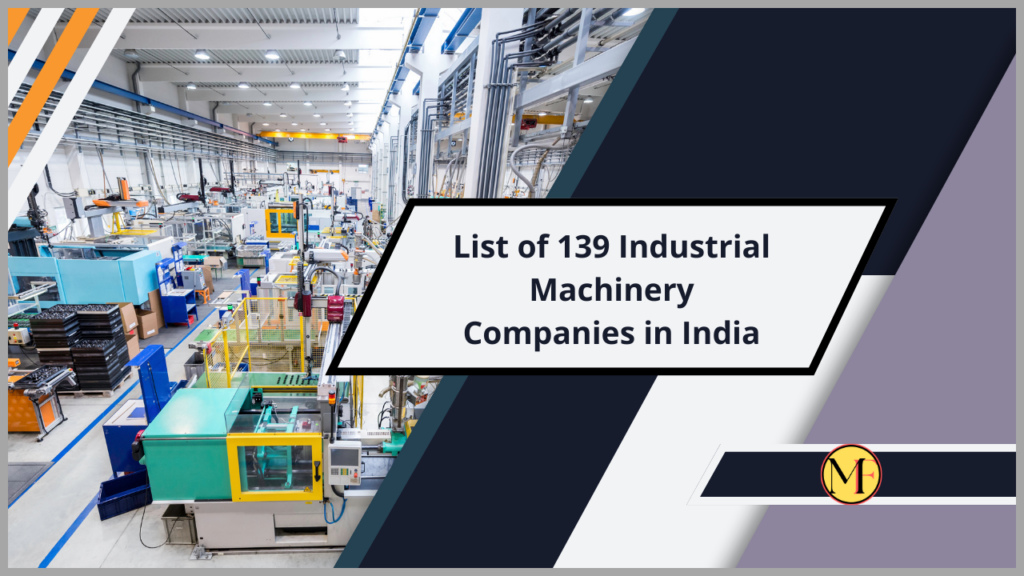 List of 139 Industrial Machinery Companies in India