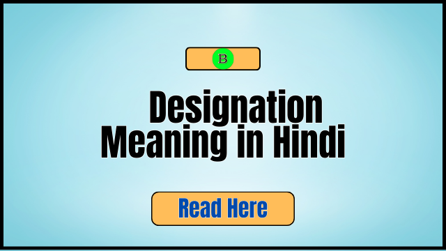 _Designation Meaning in Hindi
