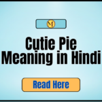 Cutie Pie Meaning in Hindi