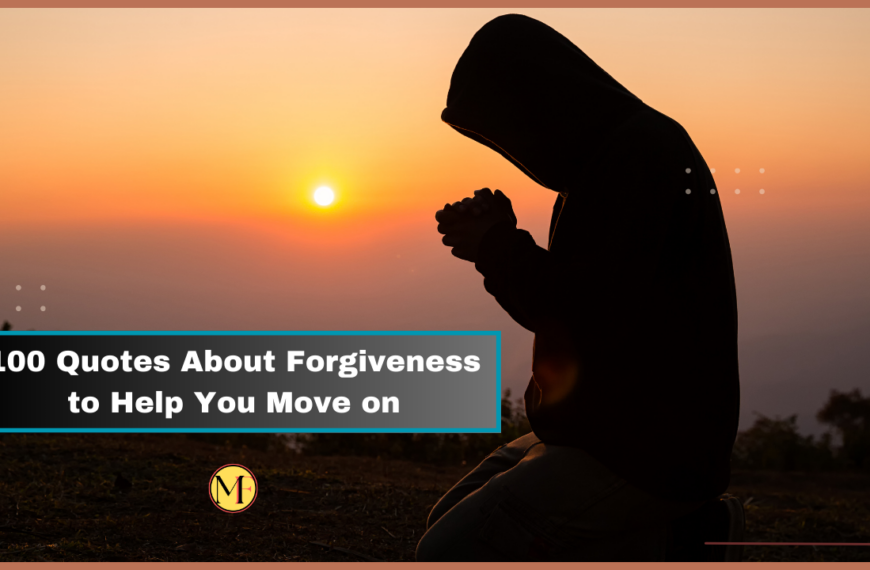 100 Quotes About Forgiveness to Help You Move on