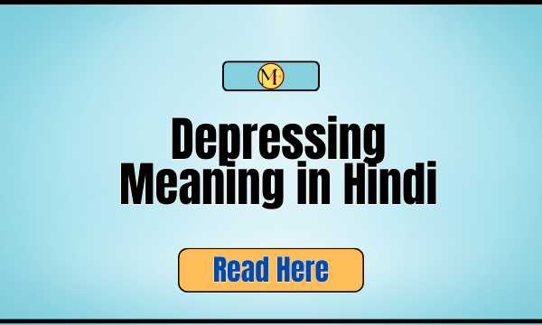 Depressing Meaning in Hindi