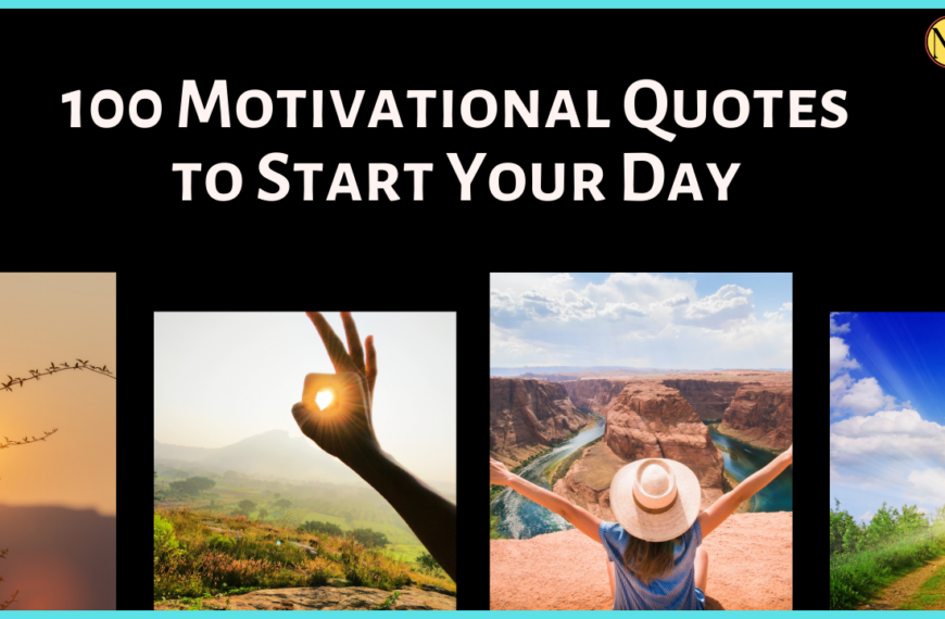 100 Motivational Quotes to Start Your Day
