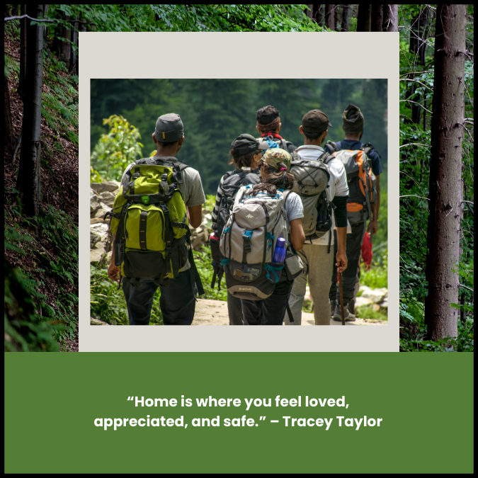 “Home is where you feel loved, appreciated, and safe.” – Tracey Taylor