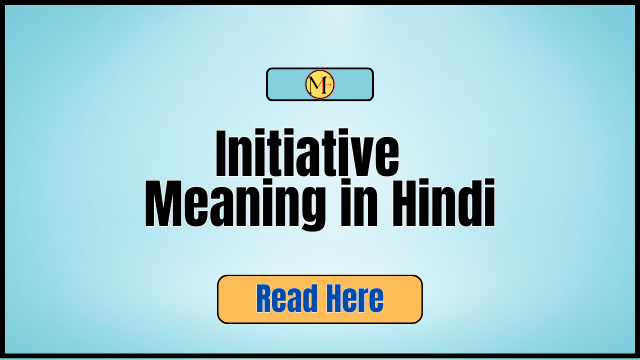 Initiative Meaning in Hindi