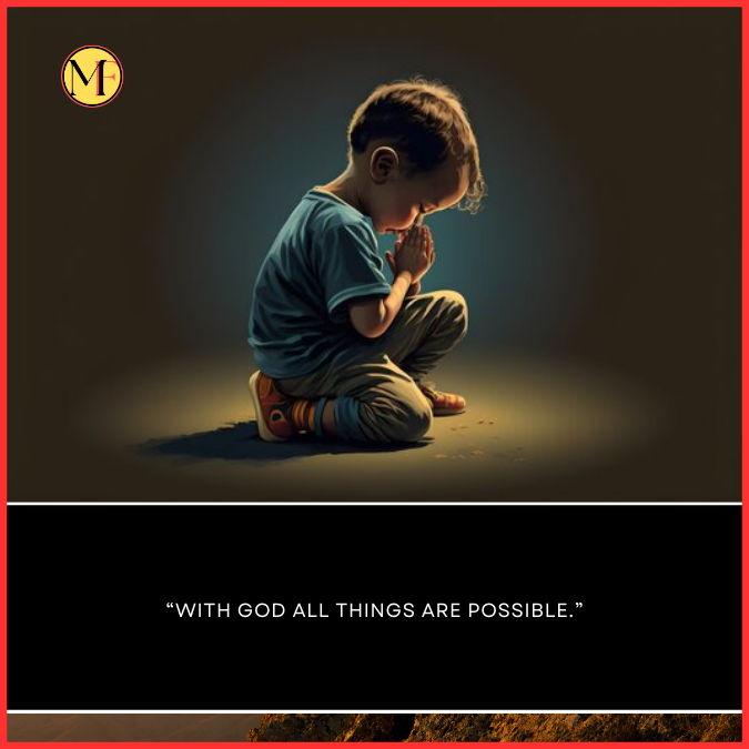“With God all things are possible.”