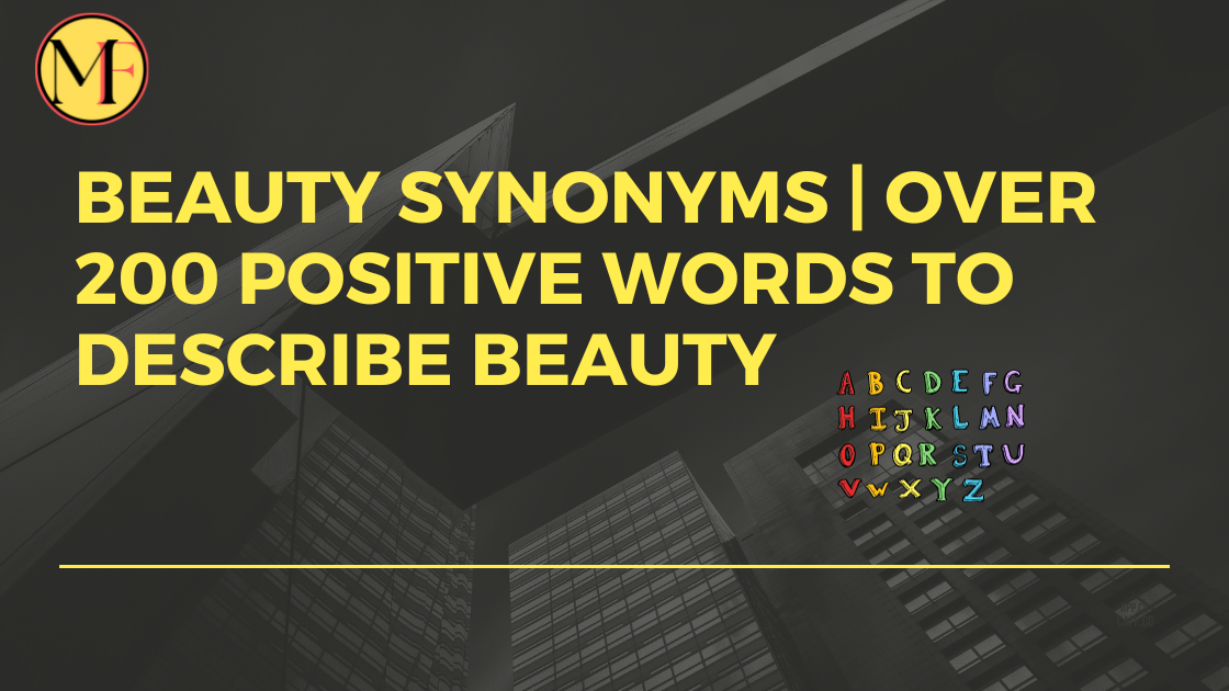 BEAUTY SYNONYMS | OVER 200 POSITIVE WORDS TO DESCRIBE BEAUTY