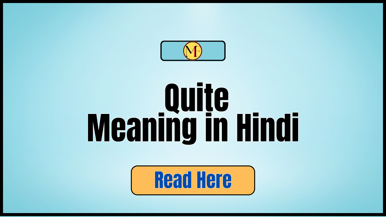 Quite Meaning in Hindi