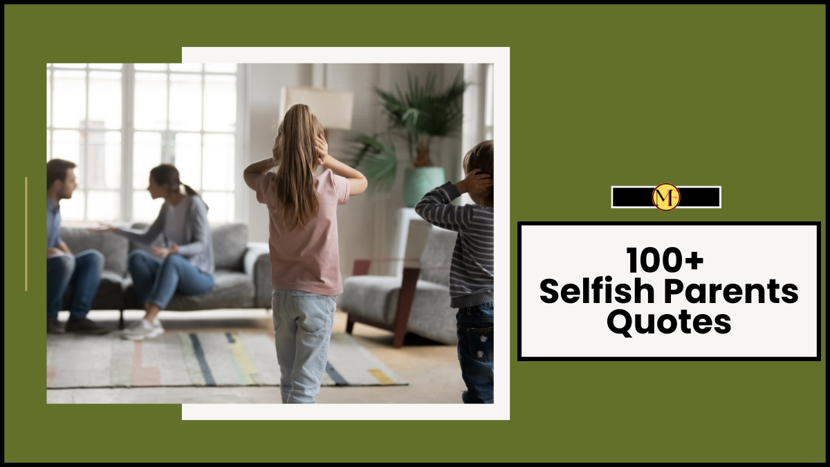 100+ Selfish Parents Quotes