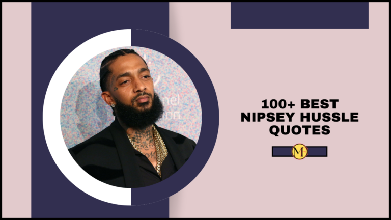 100+ Best Nipsey Hussle Quotes - A Reflection of his Legacy and Influence