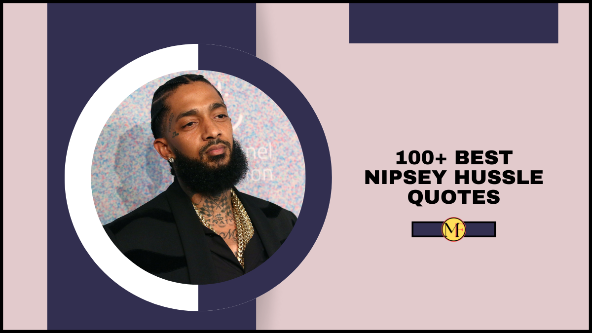 100+ best Nipsey Hussle Quotes