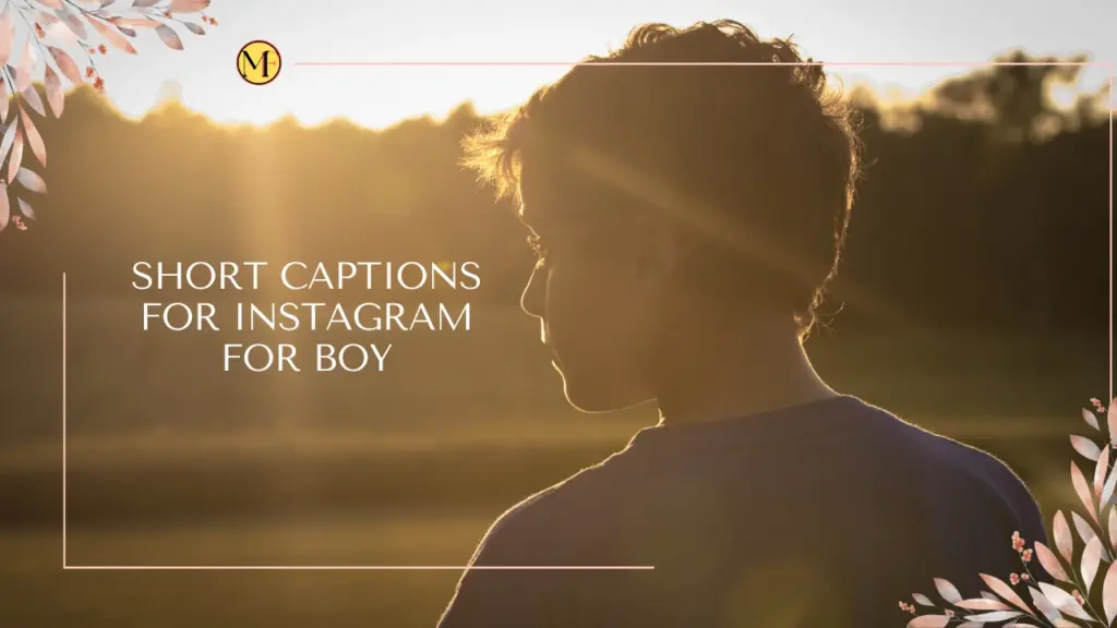 Short Captions for Instagram for Boy