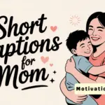 Short Captions for Mom