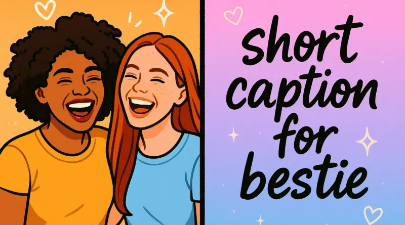 short caption for bestie