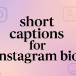 short captions for Instagram bio