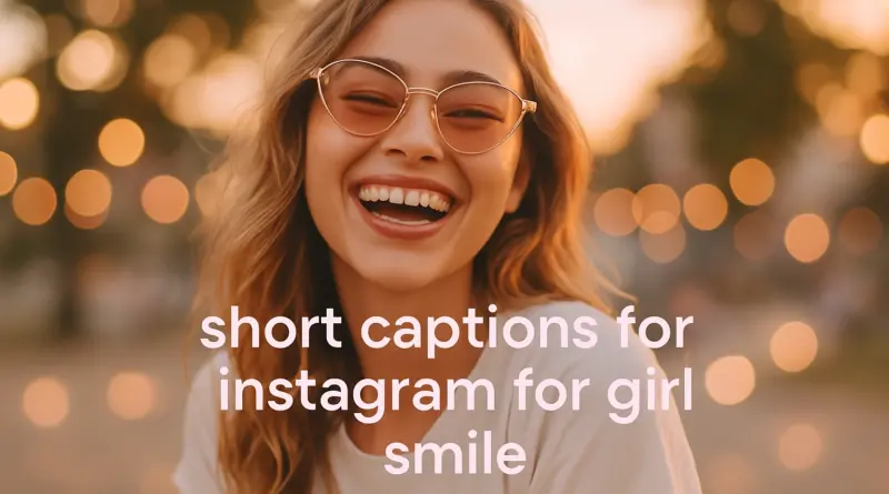 short captions for instagram for girl smile