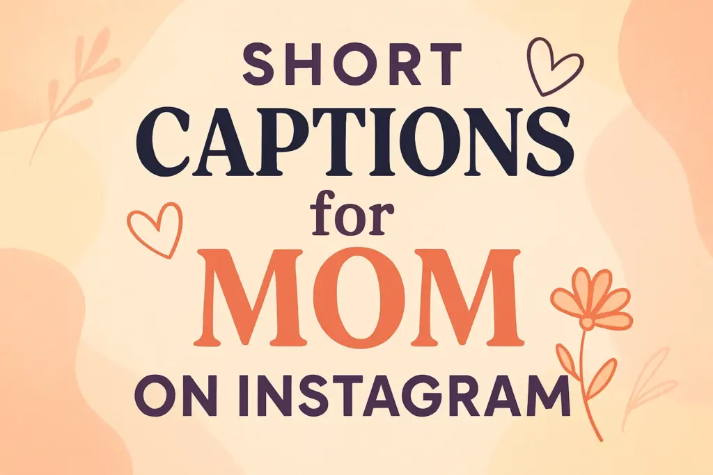 300+ Short Captions for Mom on Instagram