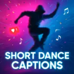 short dance captions for instagram