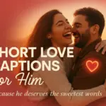 short love captions for instagram for him